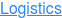 Logistics